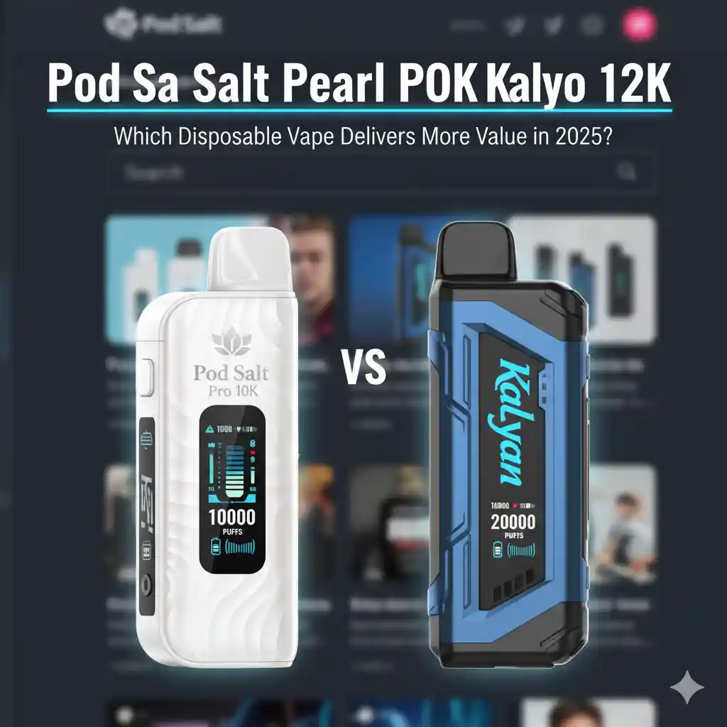 Pod Salt Pearl Pro 10K vs Kalyan Pro 12K: Which Disposable Vape Delivers More Value in 2025?